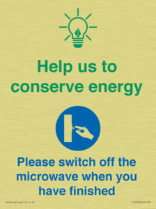 Help us to conserve energy - Switch off the microwave when you have finished